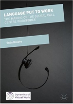 Language Put to Work: The Making of the Global Call Centre Workforce (Dynamics of Virtual Work)